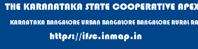 THE KARANATAKA STATE COOPERATIVE APEX BANK LIMITED  KARNATAKA BANGALORE URBAN BANGALORE BANGALORE RURAL RAMANAGAR COOP BANK  ifsc code